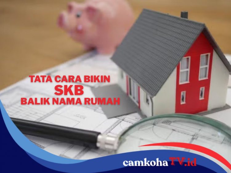 Syarat dan Tata Cara Bikin SKB Balik Nama Rumah Bagi Penerima Warisan