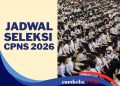 Banyak yang Menanti, Cek Jadwal Pendaftaran CPNS 2026 di Sini