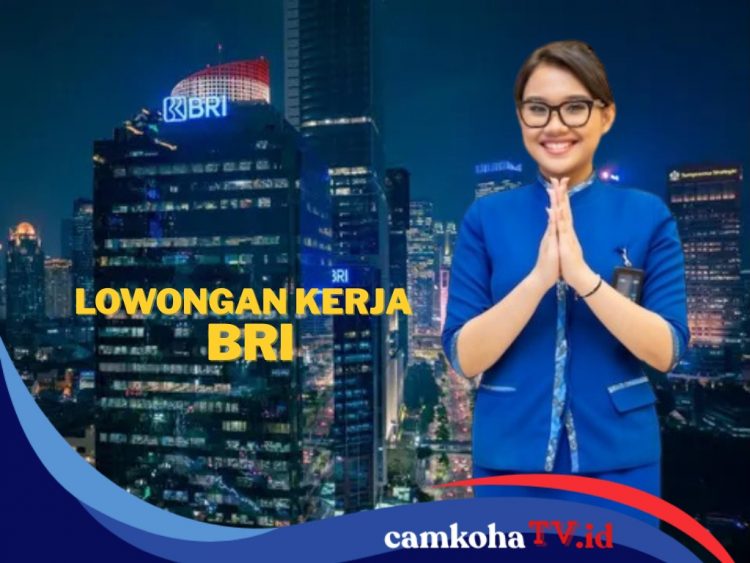Kirim CV Secepatnya, Lowongan Kerja BRI Masih Dibuka Sampai Oktober, Ini 3 Posisi yang Tersedia