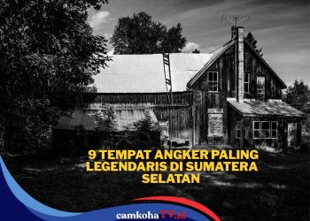 Dibalik Keindahan, Ini 9 Tempat Angker Paling Legendaris di Sumatera Selatan
