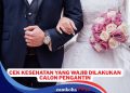 Buka Tepuk Sakinah, 6 Jenis Cek Kesehatan Ini Wajib Dilakukan Calon Pengantin